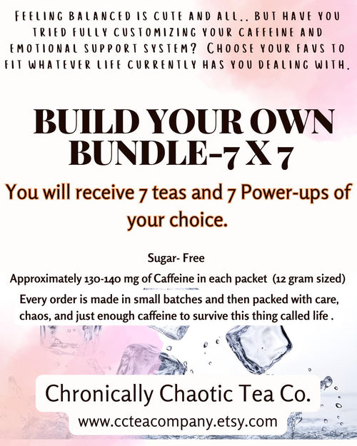 Build Your Own Bundle- 7x7 (7 loaded tea mixes and 7 power ups)