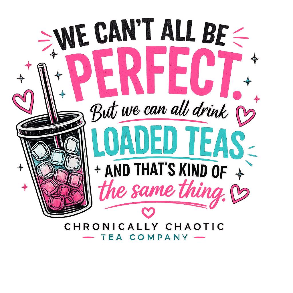 Chronically Chaotic Tea Co. T-shirts